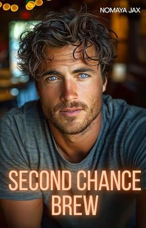 Second Chance Brew: A Billionaire Romance by Nomaya Jax
