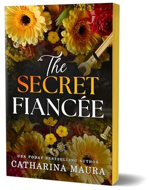 The Secret Fiancée by Catharina Maura