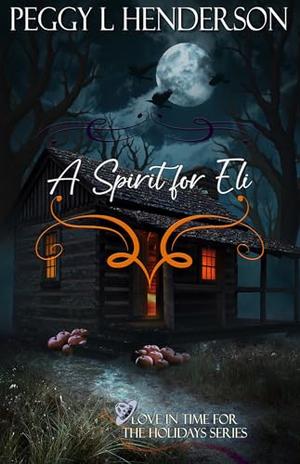 A Spirit for Eli (Love in Time for the Holidays #7)