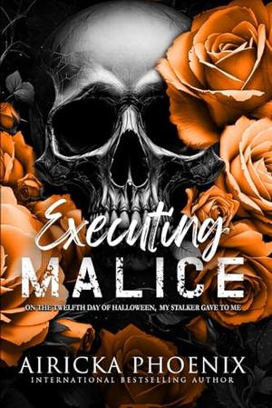 Executing Malice by Airicka Phoenix