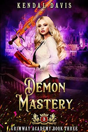 Demon Mastery by Kendal Davis
