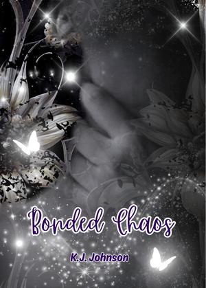 Bonded Chaos by K.J. Johnson