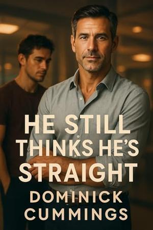 He Still Thinks He's Straight - A MM Age-Gap Romance with a Mid-40s Bicurious Latino and His Much Younger Coworker by Dominick Cummings