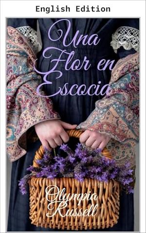A Flower in Scotland by Olympia Russell, M Jiménez