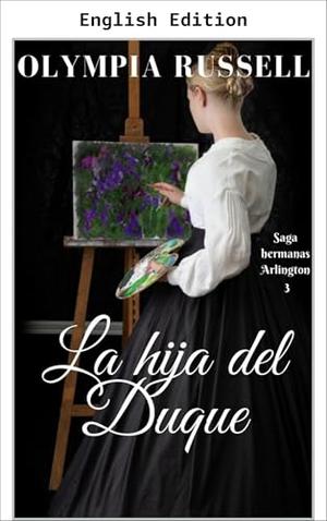 The Duke's Daughter by Olympia Russell, M Jiménez