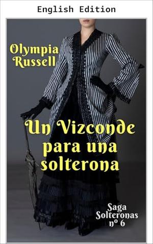 A Viscount for a Spinster (The Spinster Saga #6)