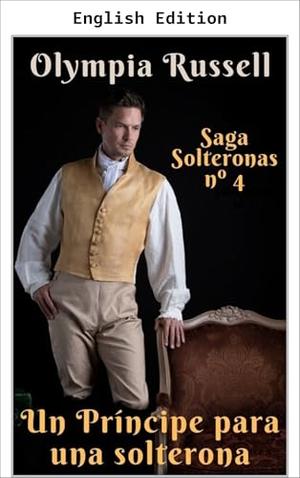 A Prince for a Spinster by Olympia Russell, M. Jimenez