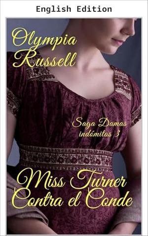 Miss Turner Against the Earl by Olympia Russell, M Jiménez
