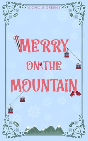 Merry on the Mountain by Nichole Greene