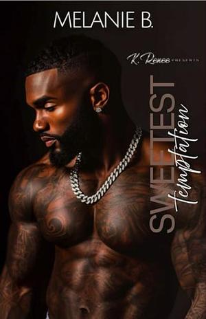 Sweetest Temptation by Melanie B.