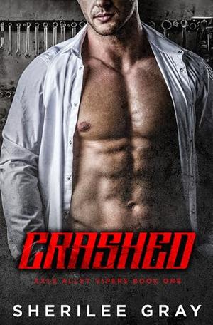 Crashed by Sherilee Gray