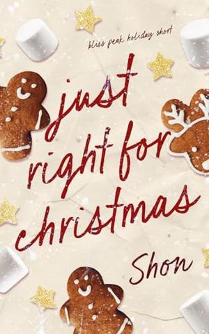 Just Right for Christmas: a bliss peak holiday short by Shon