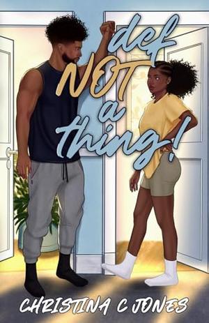 Definitely NOT A Thing by Christina C. Jones