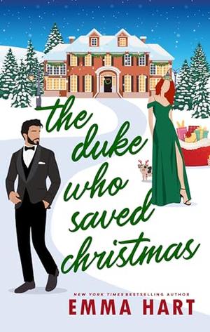 The Duke Who Saved Christmas: A Standalone Christmas Romcom by Emma Hart