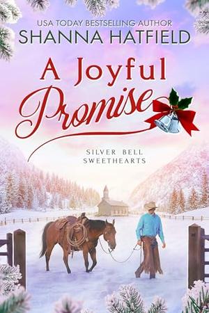 A Joyful Promise: Wholesome Holiday Western Romance by Shanna Hatfield