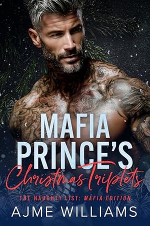 Mafia Prince's Christmas Triplets by Ajme Williams
