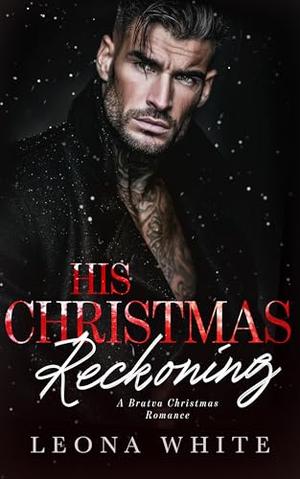 His Christmas Reckoning by Leona White