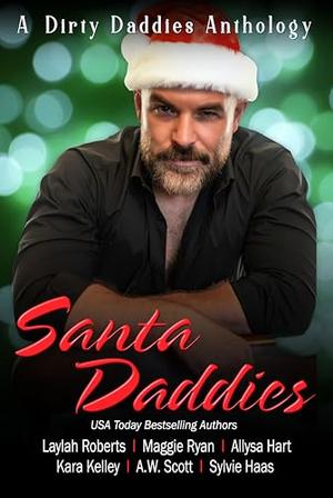 Santa Daddies by Laylah Roberts, Allysa Hart, Maggie Ryan, A.W. Scott, Kara Kelley, Sylvie Haas