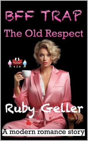 BFF Trap - The Old Respect: A modern romance story (BFF Trap - A modern romance story #15)