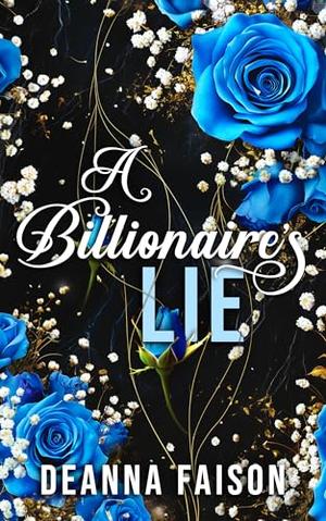 A Billionaire's Lie by Deanna Faison