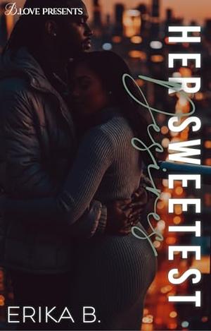 Her Sweetest Desires by Erika B.