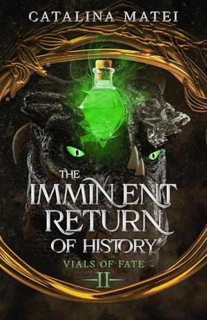 The Imminent Return of History by Catalina Matei