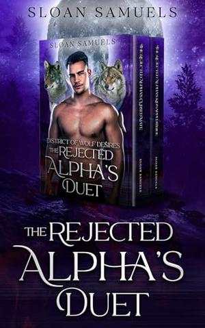 The Rejected Alpha's Duet: A Fated Mates Paranormal Romance Boxset by Sloan Samuels