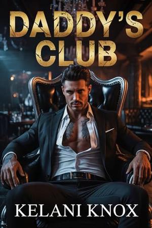 Daddy's Club by Kelani Knox