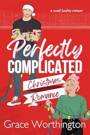 Perfectly Complicated Christmas Romance (Perfect Crush Hockey Romance #4)