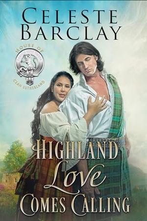 Highland Love Comes Calling by Celeste Barclay