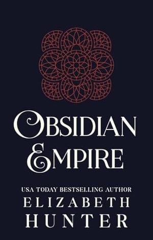 Obsidian Empire: A Vampire Fantasy Novel by Elizabeth Hunter