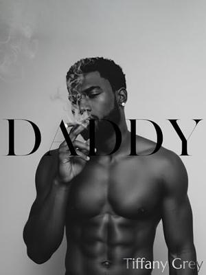 Daddy by Tiffany Grey