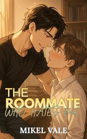 The Roommate Who Hates Me: A flirty enemies-to-lovers MM college romance novella by Mikel Vale