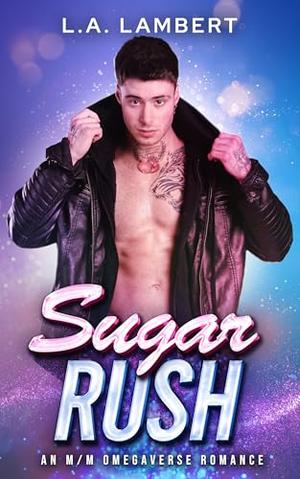 Sugar Rush by L.A. Lambert
