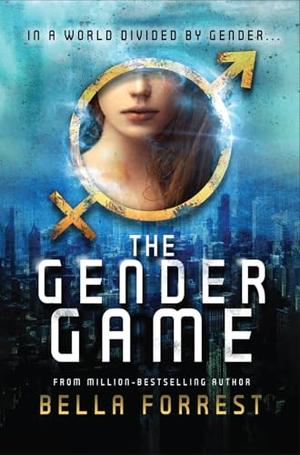 The Gender Game: The Gender Game Book 1 by Bella Forrest