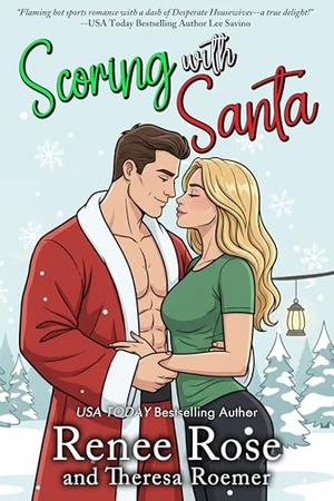 Scoring with Santa: Book One in the Second Chance Series by Renee Rose, Theresa Roemer