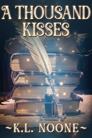 A Thousand Kisses by K.L. Noone