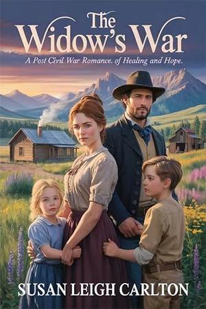 The Widow's War: A Historical Western Romance by Susan Leigh Carlton
