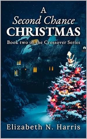 A Second Chance Christmas by Elizabeth N. Harris