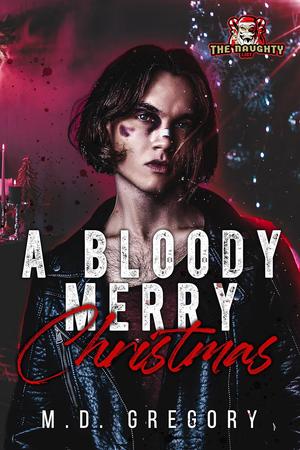 A Bloody Merry Christmas by M.D. Gregory