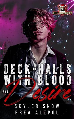 Deck the Halls with Blood and Desire by Skyler Snow, Brea Alepoú