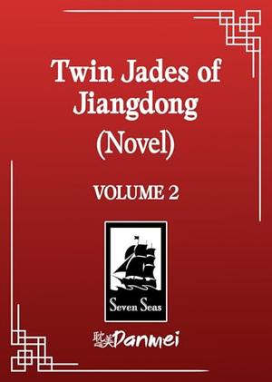 Twin Jades of Jiangdong  Vol. 2 by Fei Tian Ye Xiang