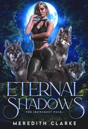Eternal Shadows (Ironcrest Pack #4)