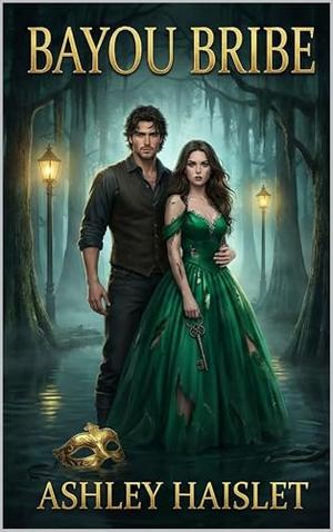 Bayou Bribe by Ashley Haislet