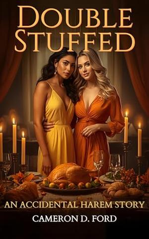 Double Stuffed: An Accidental Harem Story by Cameron D. Ford