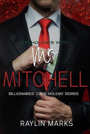 The Holidays with Mr. Mitchell by Raylin Marks