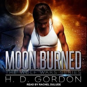 Moon Burned by H.D. Gordon, Rachel Dulude