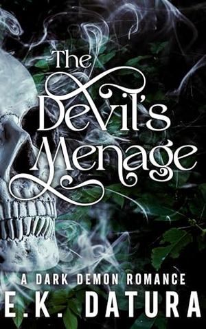 The Devil's Menage by E.K. Datura