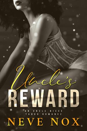 Uncle's Reward by Neve Nox