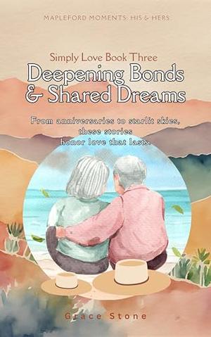Deepening Bonds & Shared Dreams: His & Hers by Grace Stone
